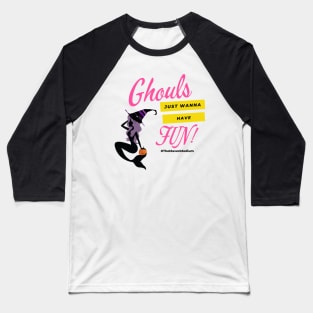 The Maven Medium- Ghouls Just Wanna Have Fun Baseball T-Shirt